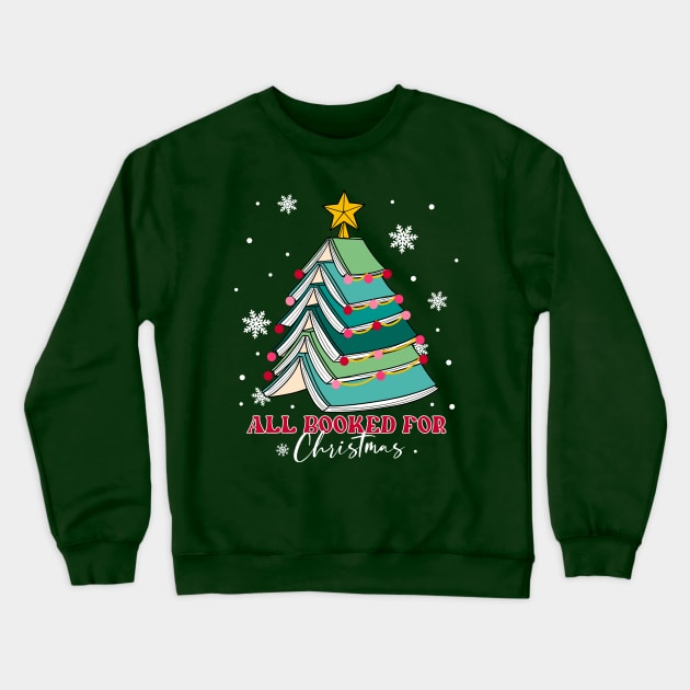 All Booked for Christmas Gift for Teachers Crewneck Sweatshirt by TrikoCraft